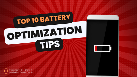 10 Essential Tips to Optimize Cellphone Battery Performance