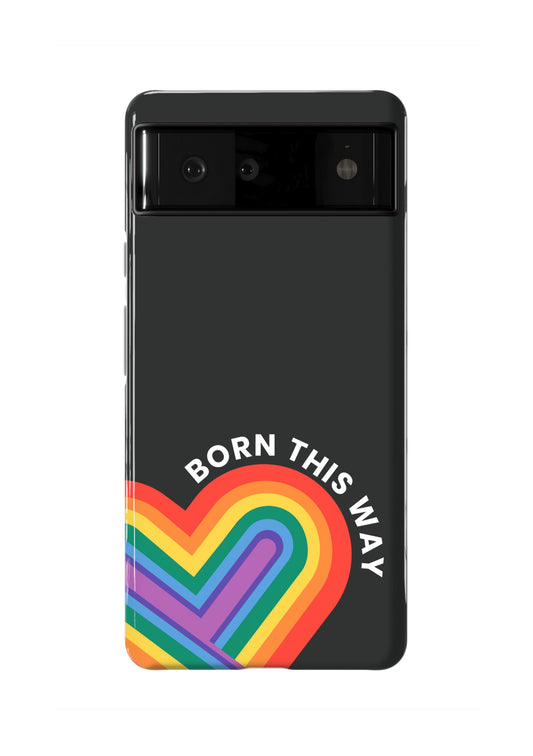 Born This Way – Tough Pride Case for Google Pixel